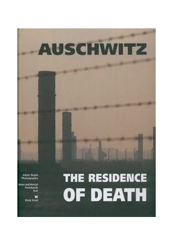 Auschwitz The residence of death