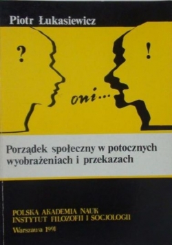 Porządek społeczny w potocznych wyobrażeniach i przekazach