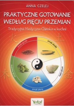 Praktyczne gotowanie według Pięciu Przemian