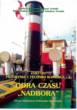 Zabytki przemysłu i techniki w Polsce Część 4 Odra czasu Nadbora