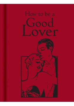 How to be a Good Lover