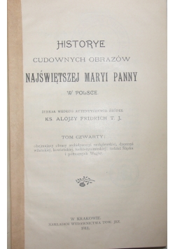 Historye Cudownych Obrazów Najświętszej Maryi Panny w Polsce tom IV 1911 r.