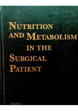 Nutrition and metabolism in the surgical patient