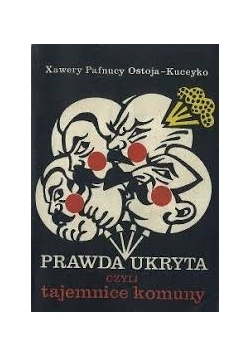 Prawda ukryta czyli tajemnice komuny