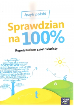 Repetytorium szóstoklasisty Sprawdzian na 100% Język polski