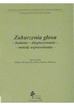 Zaburzenia głosu. Badanie, diagnozowanie, metody usprawniania