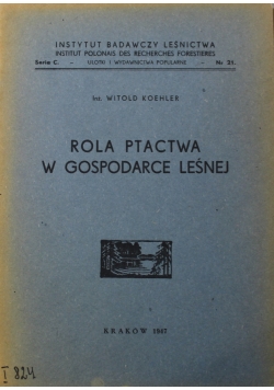 Rola Ptactwa w Gospodarce leśnej 1947r