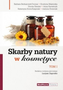 Skarby natury w kosmetyce tom I
