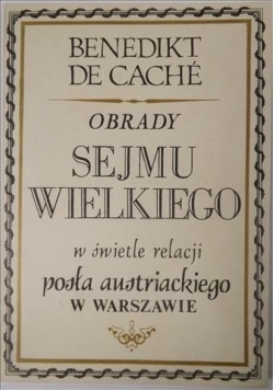 Obrady Sejmu Wielkiego w świetle relacji posła austriackiego w Warszawie