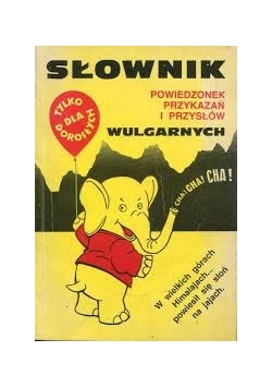 Słownik powiedzonek, przykazań i przysłów wulgarnych