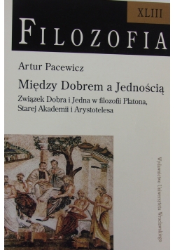 Filozofia. Między dobrem a jednością