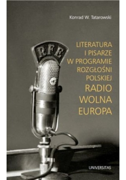 Literautura i pisarze w programie rozgłośni Polskiej radio wolna Europa