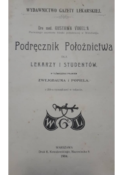 Podręcznik Położnictwa dla lekarzy i studentów , 1904 r.