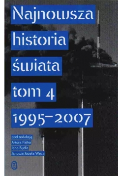 Najnowsza historia świata Tom 4 1995-2007