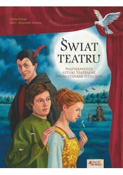 Świat teatru. Najpiękniejsze sztuki teatralne...