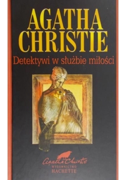 Christie Agatha - Detektywi w służbie miłości