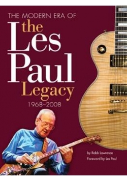 The Modern Era of the Les Paul Legacy
