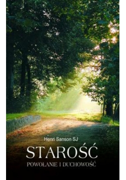 Starość. Powołanie i duchowość