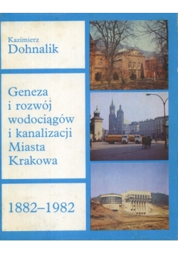 Geneza i rozwój wodociągów i kanalizacji miasta  Krakowa