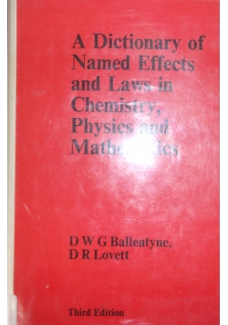 A Dictionary of Named Effects and Laws in Chemistry, Physics and Mathematics