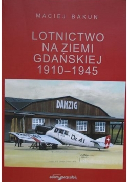 Lotnictwo na ziemi gdańskiej 1910 1945