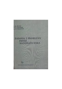 Zadania i problemy fizyki matematycznej