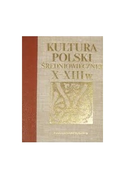 Kultura Polski Średniowiecznej X - XIII w.