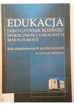 Edukacja jako czynnik rozwoju społeczności lokalnych małych miast