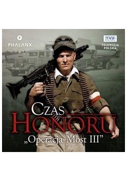 Czas Honoru: Operacja Most III