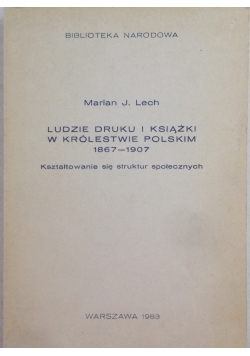Ludzie druku i książki w Królestwie Polskim 1867 - 1907 r.