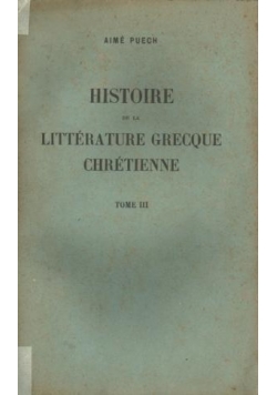 Histoire de la Litterature Grecque chretienne, tome III