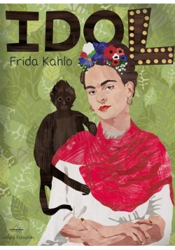 Idol. Frida Kahlo