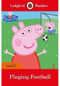 Peppa Pig: Playing Football Ladybird Readers Level 2