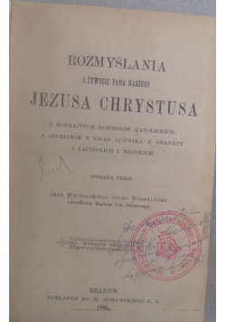 Rozmyślania o żywocie Pana Naszego Jezusa Chrystusa 1886 r.