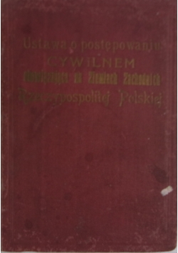 Ustawa o postępowaniu Cywilem obowiązująca na Ziemiach Zachodnich  ,1923r.