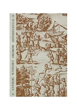 Katalog Wystawy Zbiorów Historycznych