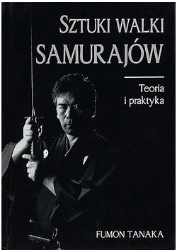 Sztuki walki Samurajów Teoria i praktyka