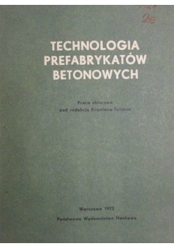 Technologia prefabrykatów betonowych