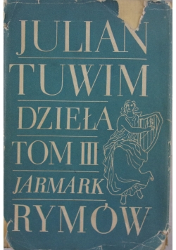 Julian Tuwim Dzieła tom III, Jarmark rymów