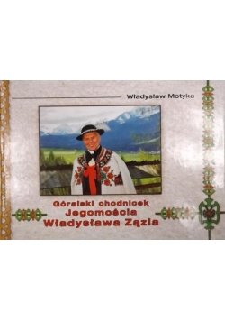Góralski chodnicek Jegomościa Władysława Zązla