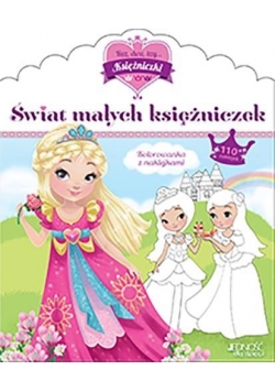 Świat małych księżniczek. Kolorowanka z naklejkami