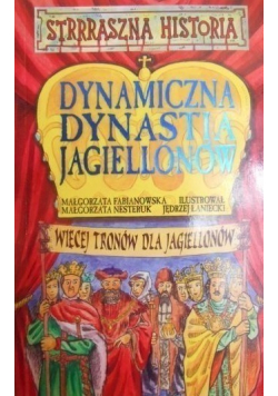 Dynamiczna dynastia Jagiellonów