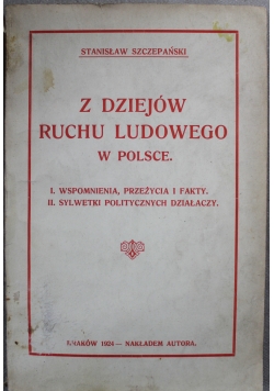 Z dziejów ruchu ludowego w Polsce Wspomnienie przeżycia i fakty Sylwetki politycznych działaczy 1924 r