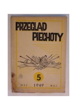 Przegląd Piechoty - Zeszyt 5 maj 1949