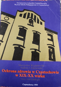 Ochrona zdrowia w Częstochowie w XIX XX wieku