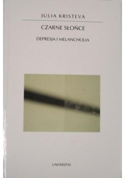 Czarne słońce depresja i melancholia