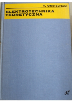 Elektrotechnika teoretyczna Tom 1