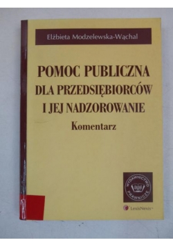 Pomoc publiczna dla przedsiębiorców i jej nadzorowanie