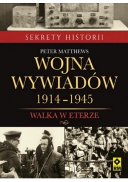Wojna wywiadów. Walka w eterze 1914-1945