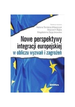 Nowe perspektywy integracji europejskiej (...)